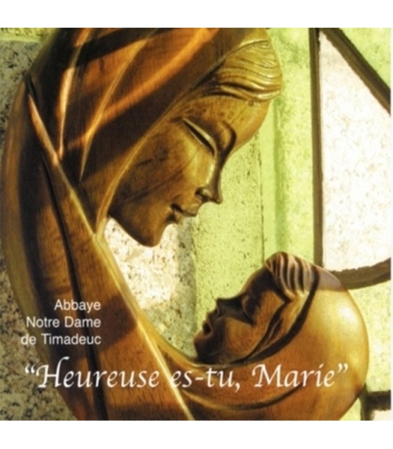 Heureuse es-tu Marie - Choeur de l'Abbaye de Timadeuc (CD)