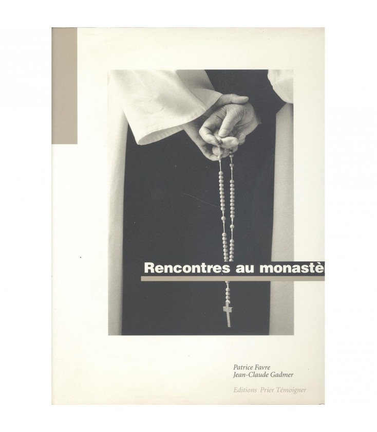 Rencontres au monastère - Patrice Favre - Jean-Claude Gadmer