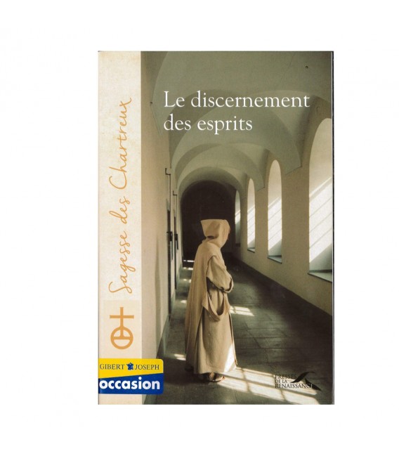 Le discernement des esprits - sagesse des Chartreux (Occasion)