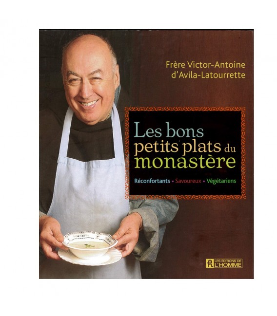 Les bons petits plats du monastère - réconfortants - savoureux - végétariens (Occasion)