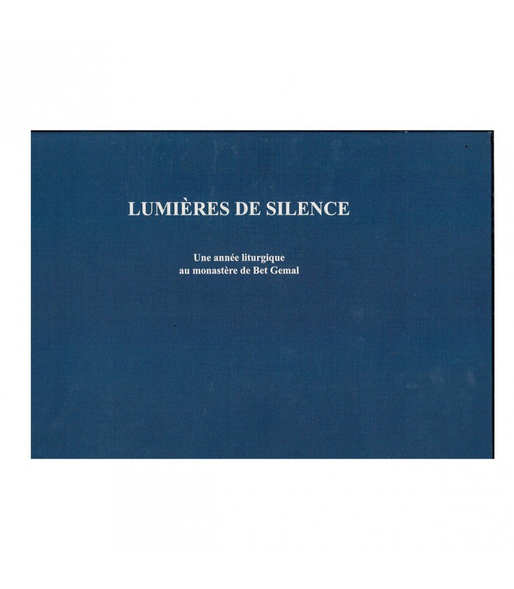 Lumières de silence - une année lithurgique au monastère de Bet Gemal (Occasion)