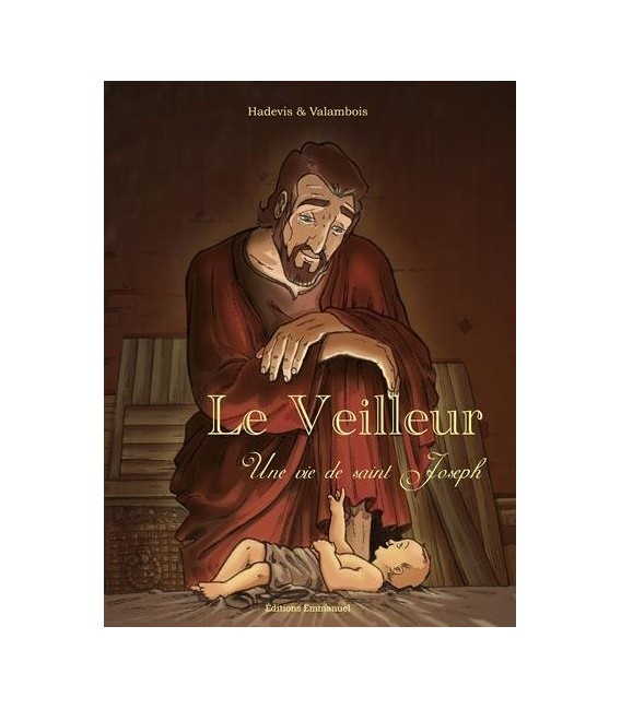 Le Veilleur : Une vie de Saint Joseph