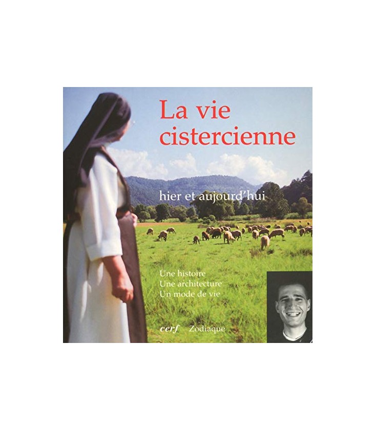 La vie cistercienne, hier et aujourd'hui