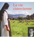 La vie cistercienne, hier et aujourd'hui