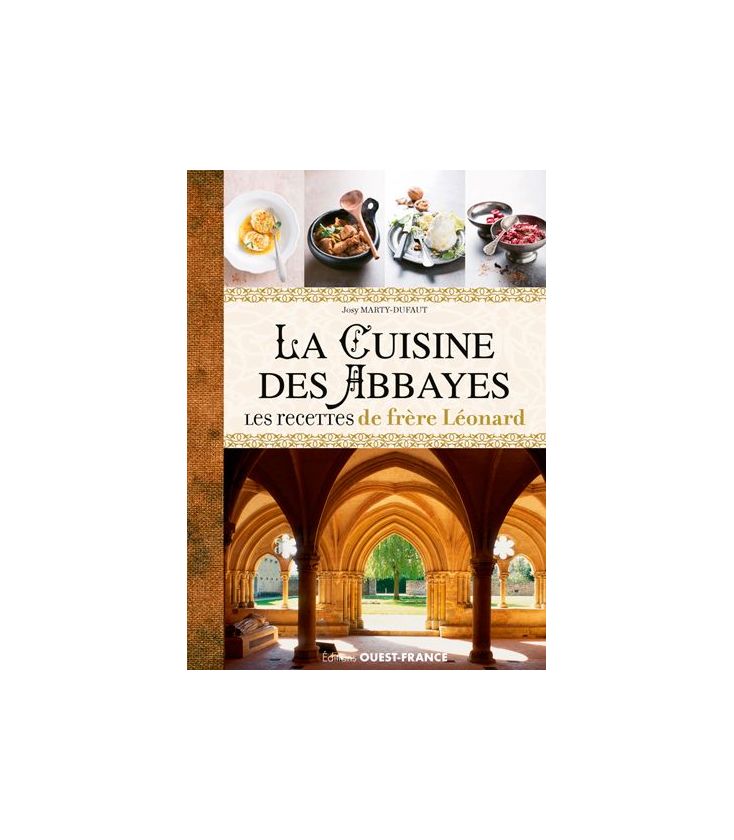 Cuisine des abbayes - Les recettes de Frère Léonard