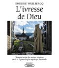 L'ivresse de Dieu - Emeline Wuilbercq (Occasion)