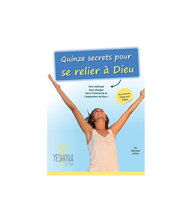 Quinze secrets pour se relier à Dieu (LIVRE)