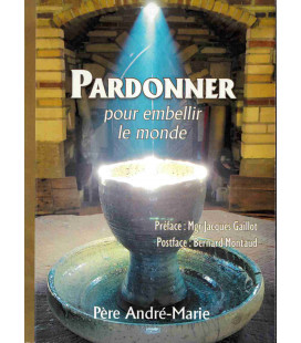 PARDONNER Pour embellir le monde LIVRE (neuf)