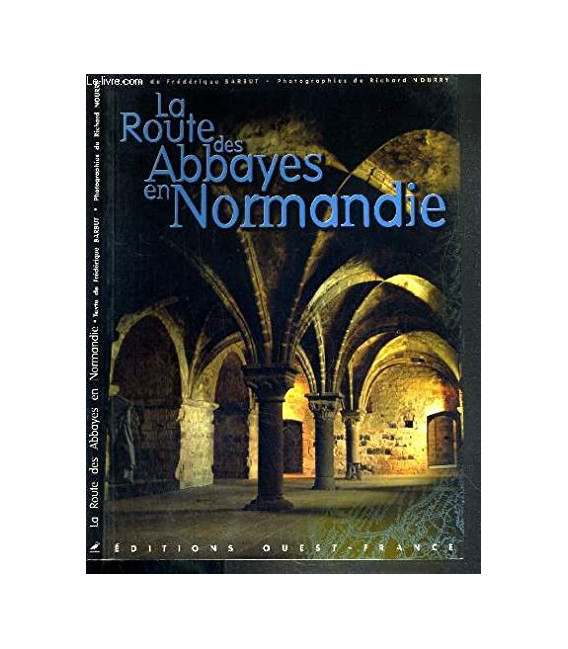 La Route des abbayes en Normandie LIVRE (neuf)