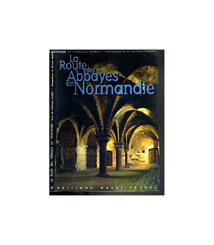 La Route des abbayes en Normandie LIVRE (neuf)