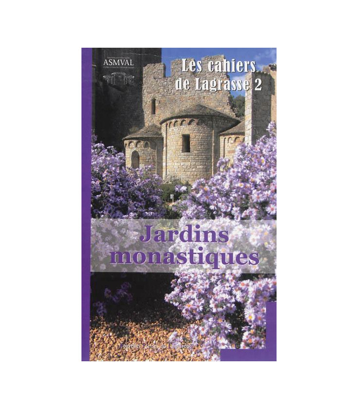 Les cahiers de Lagrasse 2 - Jardins Monastiques