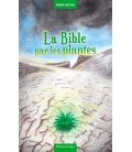 La Bible Par Les Plantes (neuf)