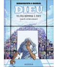 Dieu n'a pas réponse à tout (mais IL est bien entouré) (BD)