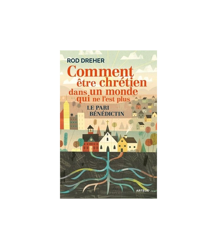 Comment être chrétien dans un monde qui ne l'est plus Le pari bénédictin (Occasion)