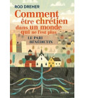 Comment être chrétien dans un monde qui ne l'est plus Le pari bénédictin (Occasion)