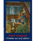 Saint Augustin - Comme un cerf altéré