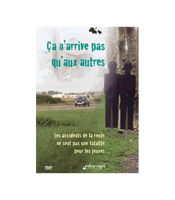 Ca n'arrive Pas qu'aux Autres - Les accidents de la route ne sont pas une fatalité pour les jeunes