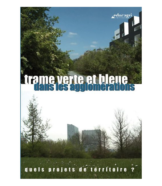 Trame Verte et Bleue dans Les agglomérations - Quels projets de Territoire