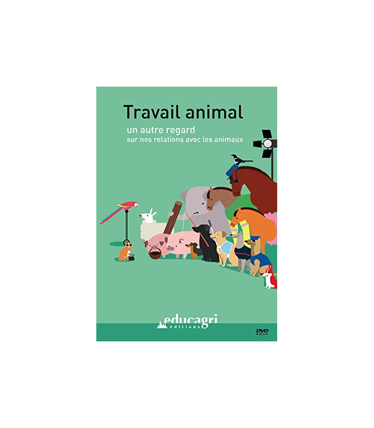 Travail animal - Un autre regard sur nos relations avec les animaux