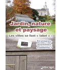 Jardin, Nature et Paysage - Les Villes se font Label : stratégies, retombées, crédibilité