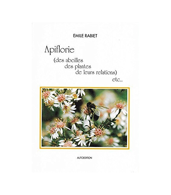 Apiforie (des abeilles, des plantes, de leurs relations) etc... (occasion)