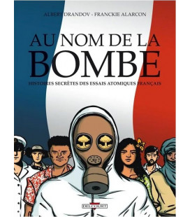 Au nom de la bombe - Histoires secrètes des essais atomiques français (BD)